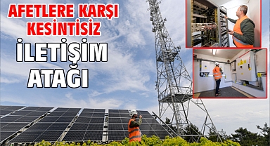 Afetlere karşı kesintisiz iletişim atağı