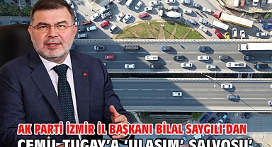 AK Parti İzmir İl Başkanı Bilal Saygılı’dan Cemil Tugay’a ‘Ulaşım’ salvosu’