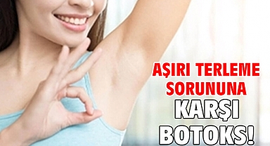 AŞIRI TERLEME SORUNUNA KARŞI BOTOKS!