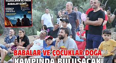 Babalar ve çocuklar doğa kampında buluşacak