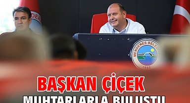 Başkan Çiçek Muhtarlarla Buluştu