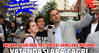 Başkan Eşki’den YKS öncesi gençlere nasihat, vatandaşlara çağrı