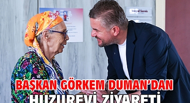 Başkan Görkem Duman’dan huzurevi ziyareti