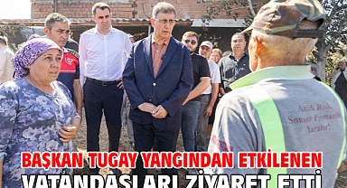 Başkan Tugay yangından etkilenen vatandaşları ziyaret etti