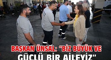 Başkan Ünsal: “Biz büyük ve güçlü bir aileyiz”