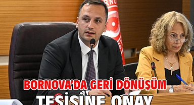 Bornova’da geri dönüşüm tesisine onay