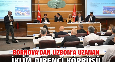 Bornova'dan Lizbon’a uzanan iklim direnci köprüsü
