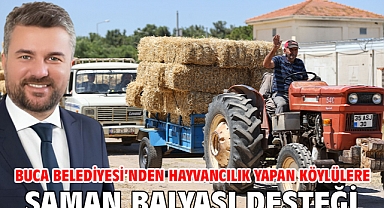 Buca Belediyesi’nden hayvancılık yapan köylülere saman balyası desteği