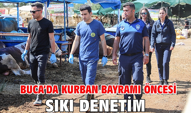 Buca’da Kurban Bayramı öncesi sıkı denetim