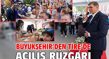 Büyükşehir’den Tire’de açılış rüzgârı
