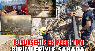 Büyükşehir ekipleri tüm birimleriyle sahada