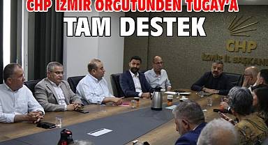 CHP İzmir Örgütünden Tugay’a Tam Destek