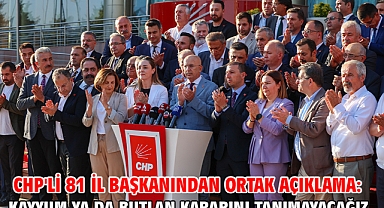 CHP'li 81 il başkanından ortak açıklama: Kayyum ya da butlan kararını tanımayacağız