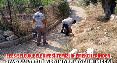 Efes Selçuk Belediyesi Temizlik Emekçilerinden Bayram Tatili Ardından Yoğun Mesai