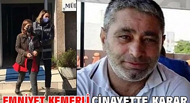 Emniyet kemerli cinayette karar!
