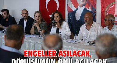 Engeller aşılacak, dönüşümün önü açılacak