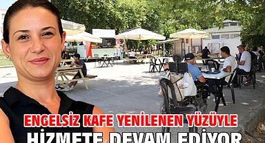 Engelsiz Kafe Yenilenen Yüzüyle Hizmete Devam Ediyor