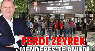 Ferdi Zeyrek Menderes’te Anıldı