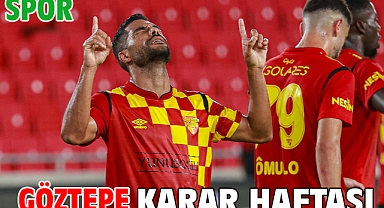 Göztepe karar haftası
