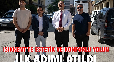 Işıkkent’te estetik ve konforlu yolun ilk adımı atıldı