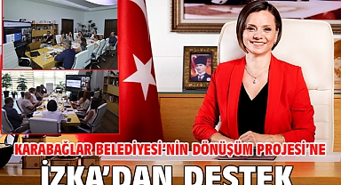 Karabağlar Belediyesi’nin Dönüşüm Projesi’ne İZKA’dan Destek