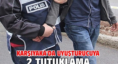 Karşıyaka'da uyuşturucuya 2 tutuklama