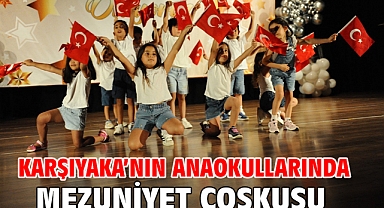 Karşıyaka’nın anaokullarında mezuniyet coşkusu