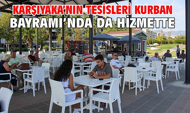 Karşıyaka’nın tesisleri Kurban Bayramı’nda da hizmette