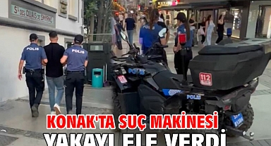 Konak'ta suç makinesi yakayı ele verdi