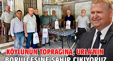 Köylünün toprağına, Urla’nın börülcesine sahip çıkıyoruz