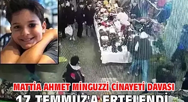 Mattia Ahmet Minguzzi cinayeti davası 17 Temmuz'a ertelendi
