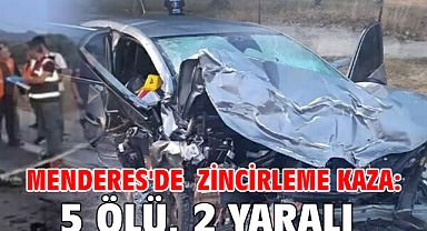 Menderes'de zincirleme kaza: 5 ölü, 2 yaralı