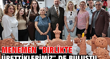 Menemen “birlikte ürettiklerimiz” de buluştu