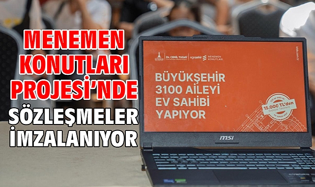 Menemen Konutları Projesi’nde sözleşmeler imzalanıyor