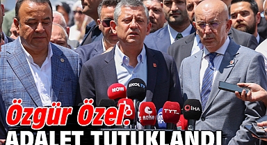 Özgür Özel: Adalet tutuklandı