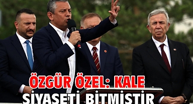 Özgür Özel: Kale siyaseti bitmiştir