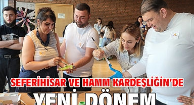 Seferihisar ve Hamm Kardeşliğin’de yeni dönem