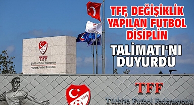 TFF, değişiklik yapılan Futbol Disiplin Talimatı'nı duyurdu