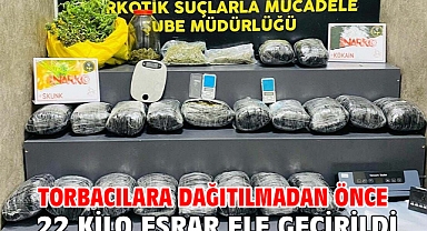 Torbacılara dağıtılmadan önce 22 kilo esrar ele geçirildi