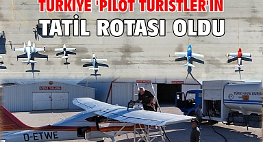 Türkiye 'pilot turistler'in tatil rotası oldu
