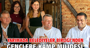 Yarımada Belediyeler Birliği’nden Gençlere Kamp Müjdesi