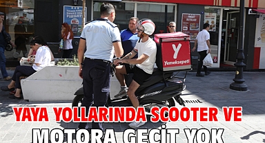 Yaya yollarında scooter ve motora geçit yok