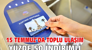 15 Temmuz’da toplu ulaşım yüzde 50 indirimli