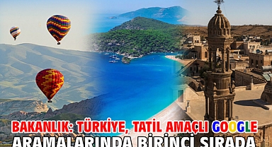 Bakanlık: Türkiye, tatil amaçlı Google aramalarında birinci sırada