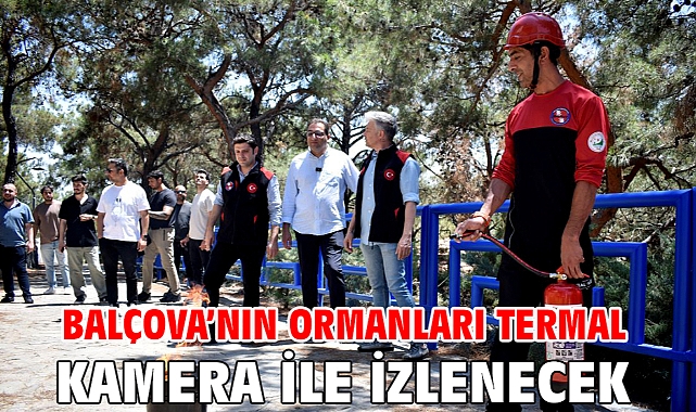 Balçova’nın ormanları termal kamera ile izlenecek