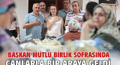 Başkan Mutlu birlik sofrasında canlarla bir araya geldi