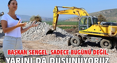 Başkan Sengel: Sadece bugünü değil, yarını da düşünüyoruz