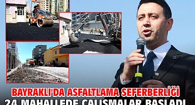 Bayraklı'da asfaltlama seferberliği 24 mahallede çalışmalar başladı