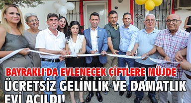 Bayraklı'da evlenecek çiftlere müjde Ücretsiz gelinlik ve damatlık evi açıldı!