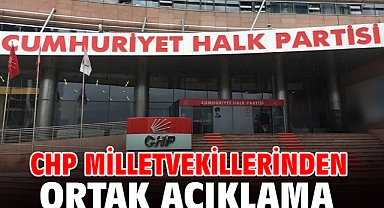 CHP milletvekillerinden ortak açıklama